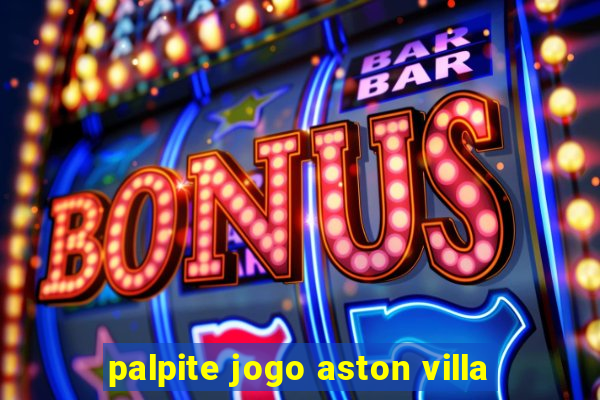 palpite jogo aston villa